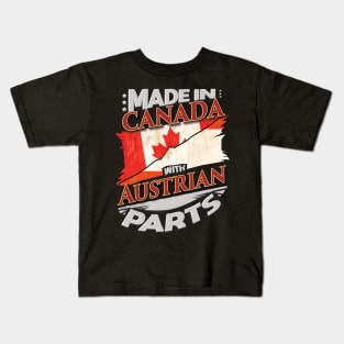 Made In Canada With Austrian Parts - Gift for Austrian From Austria Kids T-Shirt